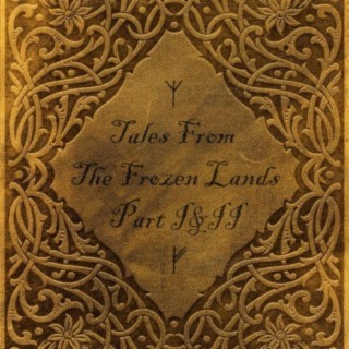 Tales From The Frozen Lands Part I & II