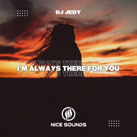 I'm Always There For You | Boomplay Music