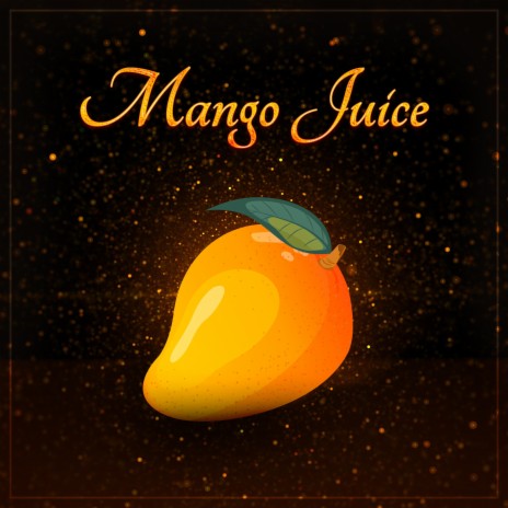 Mango Juice | Boomplay Music
