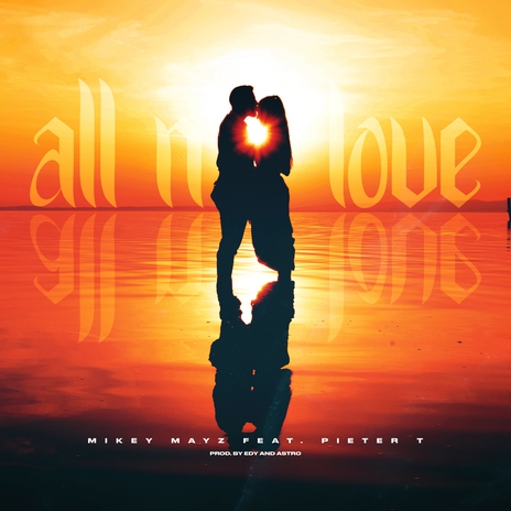 All My Love ft. Pieter T | Boomplay Music