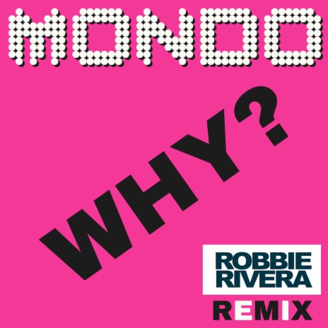 Why? (Robbie Rivera Remix) | Boomplay Music