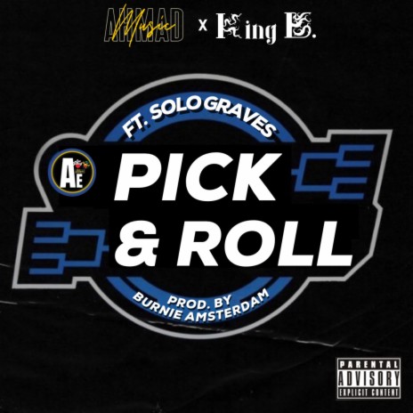 PICK AND ROLL ft. King E