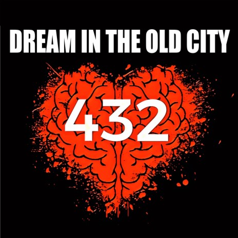 432Hz Dream in the Old City | Boomplay Music