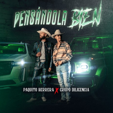 Pensándola Bien ft. Grupo Diligencia | Boomplay Music