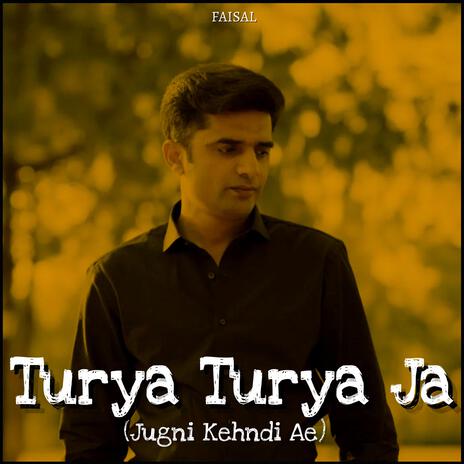 Turya Turya Ja (Jugni Kehndi Ae) | Boomplay Music