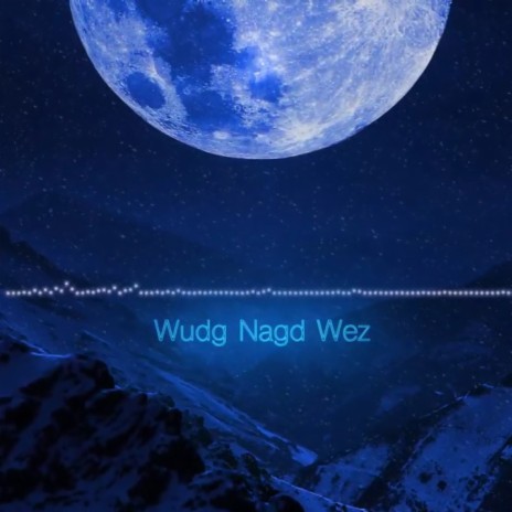 Wudg Naghd Wez | Boomplay Music