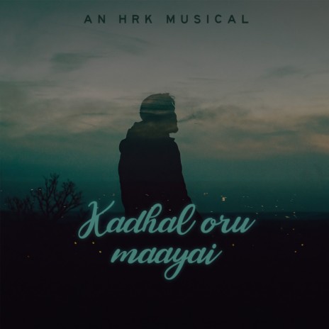 Kadhal Oru Maayai | Boomplay Music