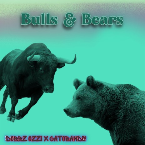 Bulls & Bears ft. Dobbz Ozzi