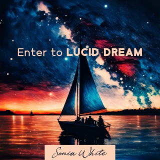 Enter to Lucid Dream: Control Your Dreams