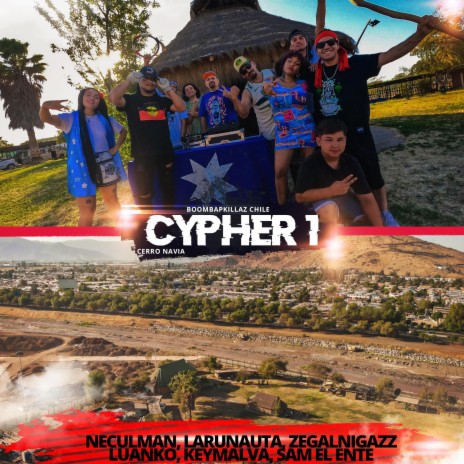 Chile Cypher 1 ft. Neculman, Larunauta, Zegal Niggazz, Luanko & Keymalva | Boomplay Music