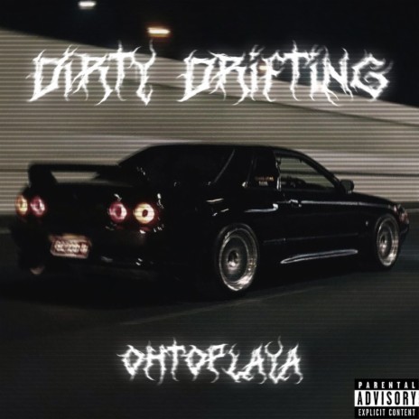 DIRTY DRIFTING | Boomplay Music