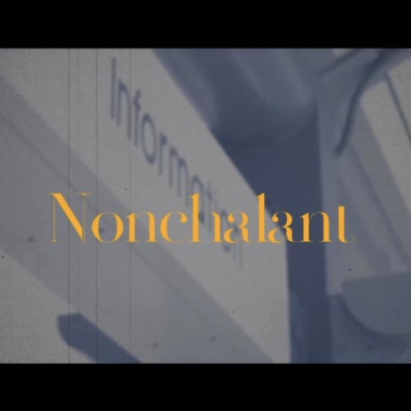 Nonchalant | Boomplay Music