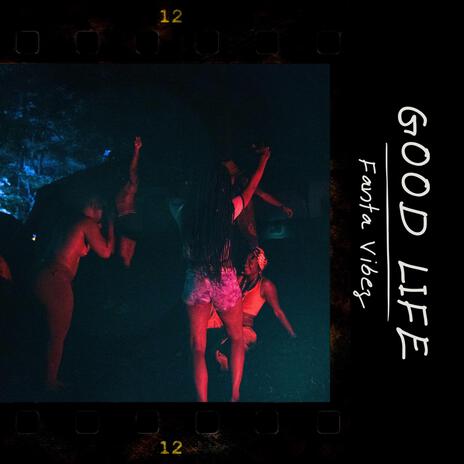 Good Life ft. Gasoline Monk | Boomplay Music