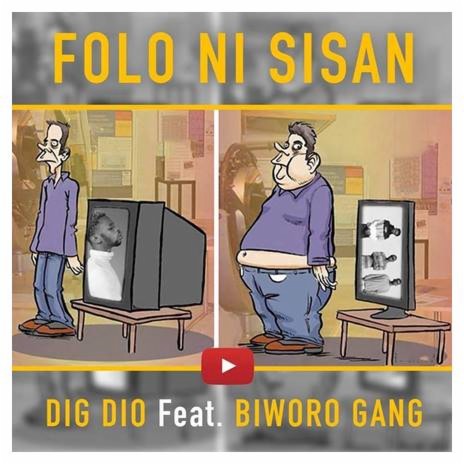 DIG DIO Feat BIWORO GANG - FOLO NI SISAN