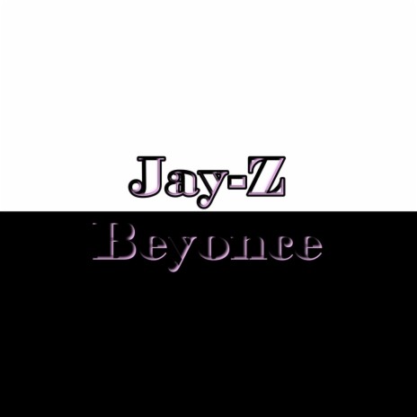 Jay-Z Beyonce | Boomplay Music