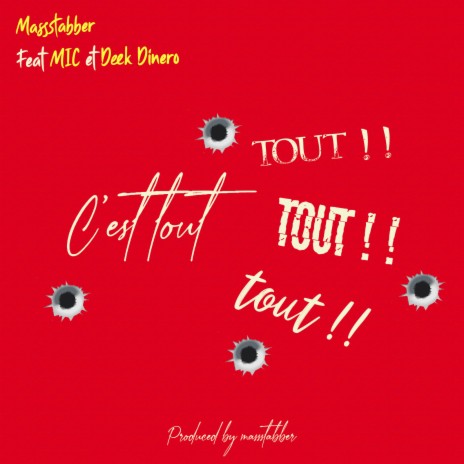 C'est Tout Tout Tout Tout ft. MIC & Deek Dinero | Boomplay Music