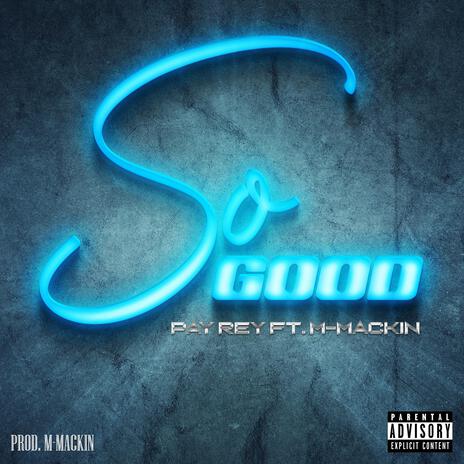 So Good ft. M-Mackin | Boomplay Music