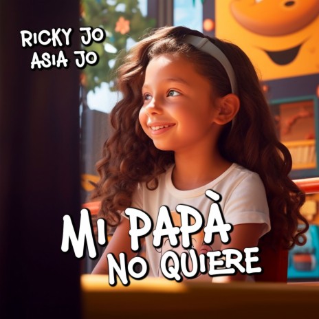 Mi papà no quiere ft. Asia Jo | Boomplay Music