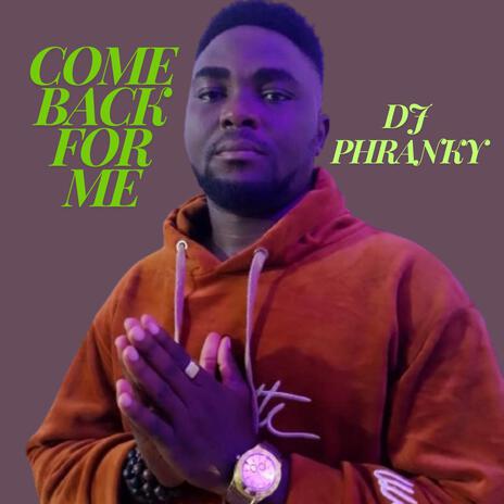 Come Back For Me | Boomplay Music