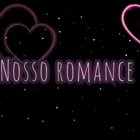 Nosso romance | Boomplay Music