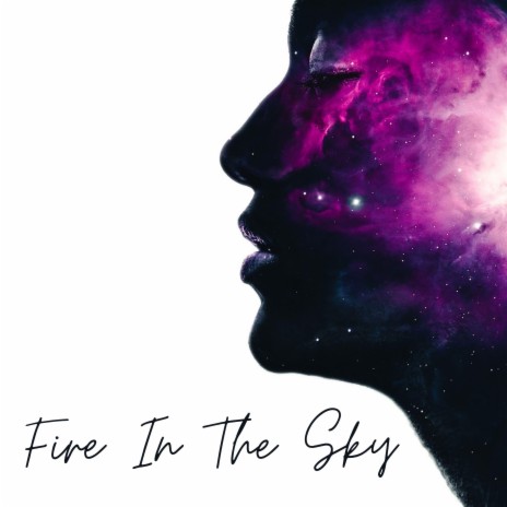 Fire In The Sky | Boomplay Music