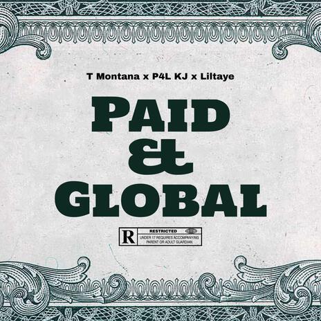 Paid & Global ft. P4L KJ & Liltaye | Boomplay Music