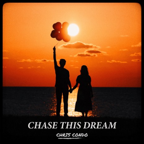 Chase This Dream | Boomplay Music