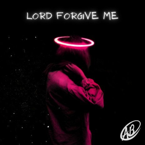 Lord Forgive Me | Boomplay Music