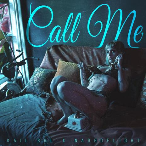 CALL ME ft. Kail Brl | Boomplay Music