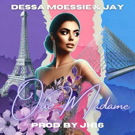 Oui Madame ft. Moessie, Jay & Jh16 | Boomplay Music