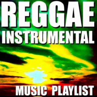 Reggae Instrumental Music Playlist