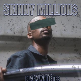 Skinny Million$