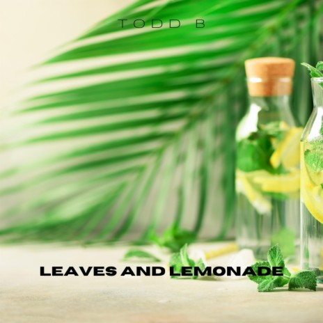 Leaves and Lemonade | Boomplay Music