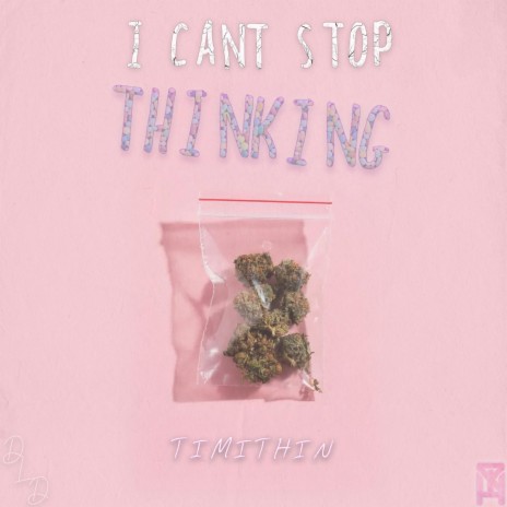i can't stop thinking | Boomplay Music
