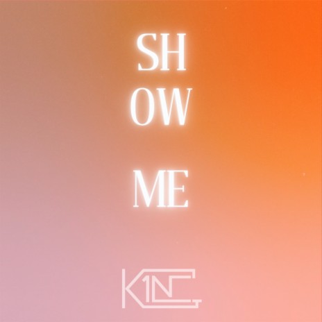 Show Me | Boomplay Music