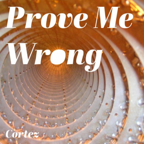Prove Me Wrong