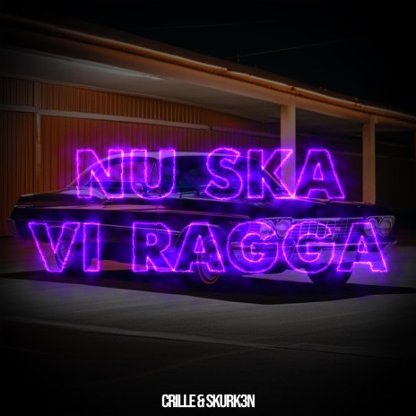 NU SKA VI RAGGA ft. Skurk3n | Boomplay Music