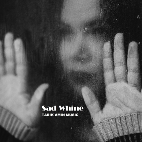 Sad Whine | Boomplay Music