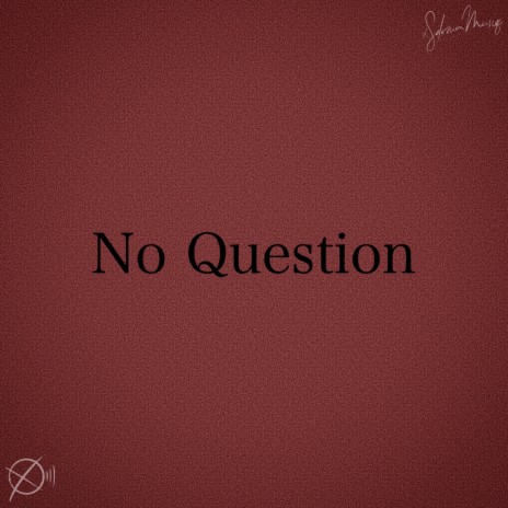 No Question | Boomplay Music