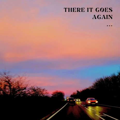 There It Goes Again ft. James C | Boomplay Music