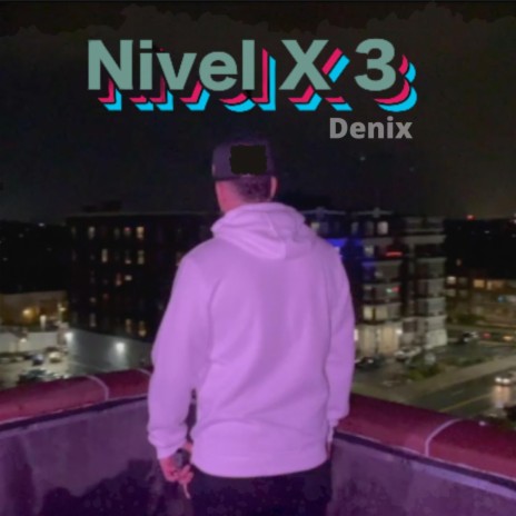 Nivel X 3 | Boomplay Music