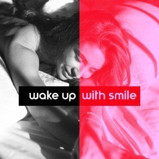 Wake Up with Smile: Joyful Jazz to Set The Mood for Whole Day, Energy to Live