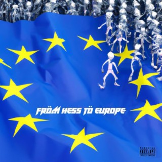 FRÖM HESS TÖ EUROPE