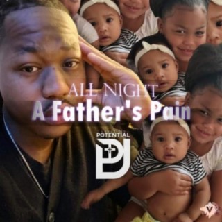 All Night/ A Fathers Pain
