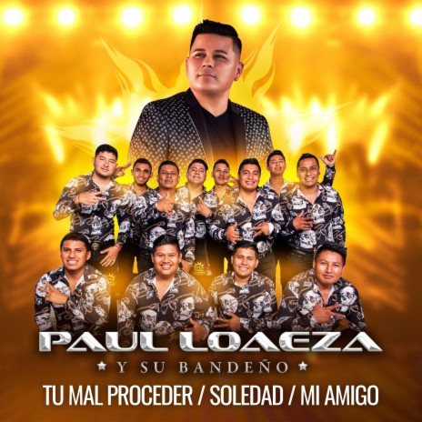 Tu Mal Proceder / Soledad / Mi Amigo | Boomplay Music