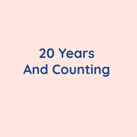 20 Years And Counting | Boomplay Music