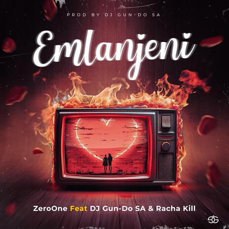 Emlanjeni ft. Dj Gun-Do SA & Racha kill | Boomplay Music