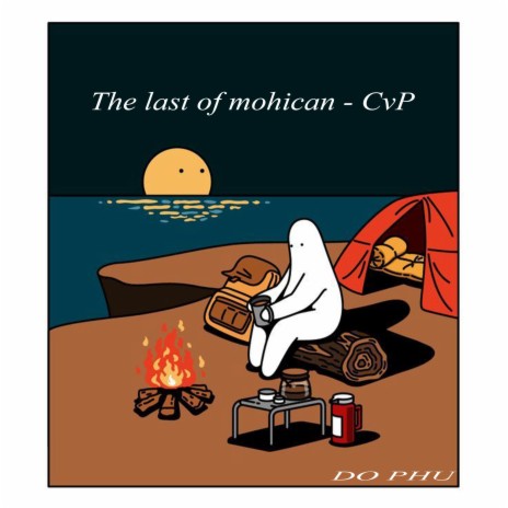 The last of mohican ft. CvP | Boomplay Music