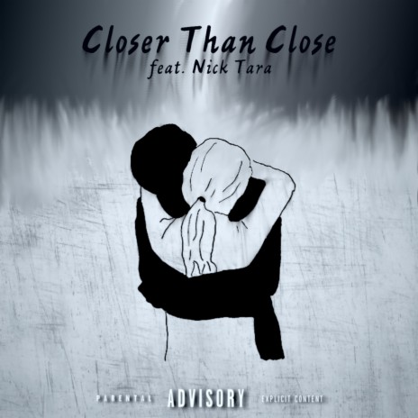 Closer Than Close ft. Nick Tara