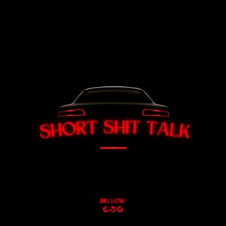 Short Shit Talk